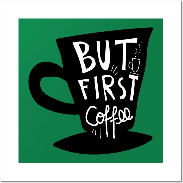 But First Coffee Wall Art by Mako Design 